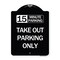 Signmission 15 Minutes Parking Take Out Parking Heavy-Gauge Aluminum Sign, 24" x 18", BW-1824-24591 A-DES-BW-1824-24591 - alternate 1